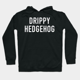 Drippy Hedgehog Hoodie